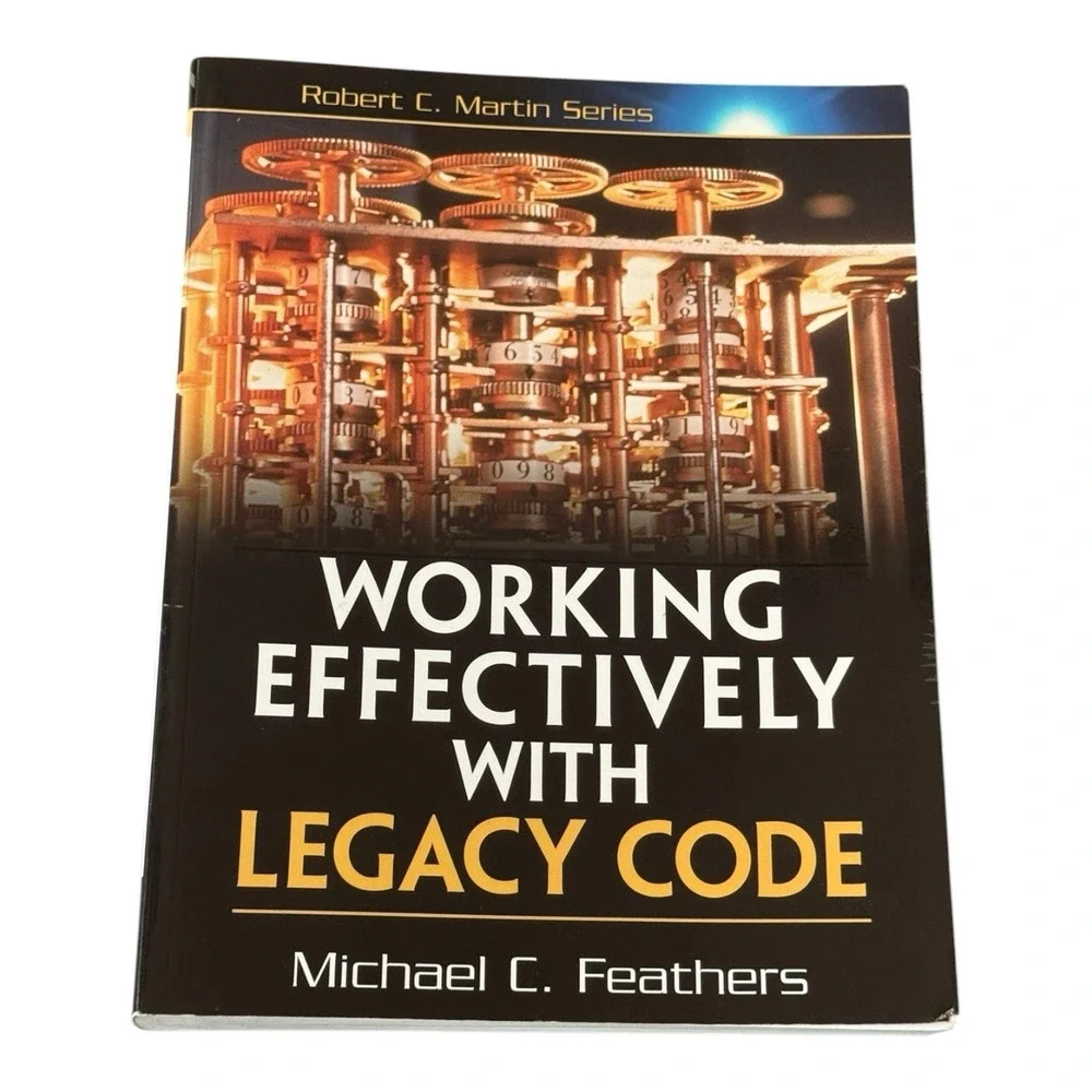 Working Effectively with Legacy Code Michael C Feathers HC 10th Printing 2009